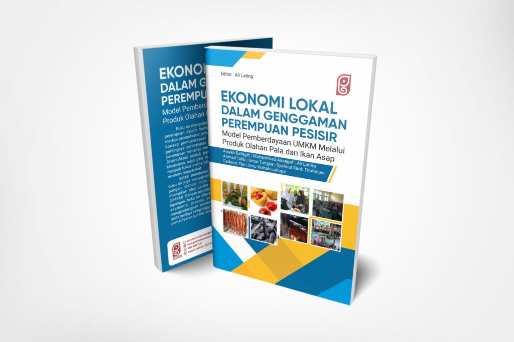 Ekonomi Lokal dalam Genggaman Perempuan Pesisir - Model Pemberdayaan UMKM Melalui Produk Olahan Pala dan Ikan Asap